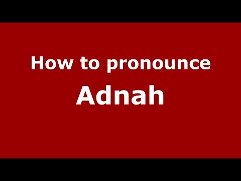 How to pronounce Adnah (French) - PronounceNames.com