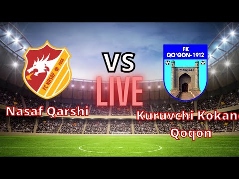 Uzbekistan Super League | Nasaf Qarshi VS Kuruvchi Kokand Qoqon Live Score
