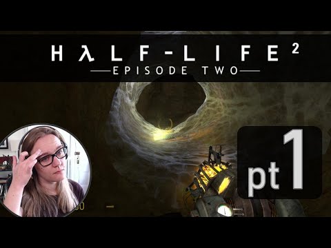 Let's Play Half-Life 2 Episode 2 [Blind] Part 1 - Actually harrowing.