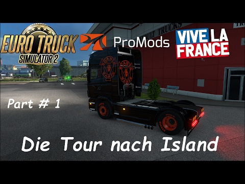 Euro Truck Simulator ETS 2 Promods 2.15 Part # 1 Die Tour nach Island