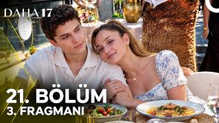 Daha 17 | 21. Bölüm 3. Fragmanı | "Çok Mutluyum Aras!"