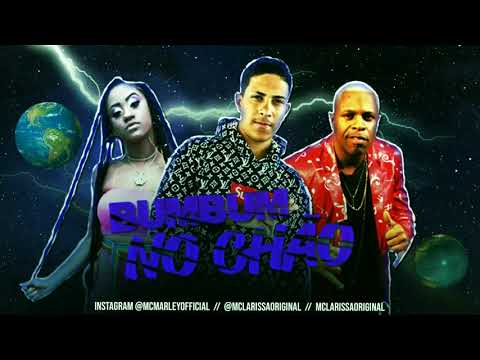 MC MARLEY, MC LARISSA, MC MR BIM - BUM BUM NO CHÃO / VAI DE QUATRO REBOLANDO / BOTA BOTA