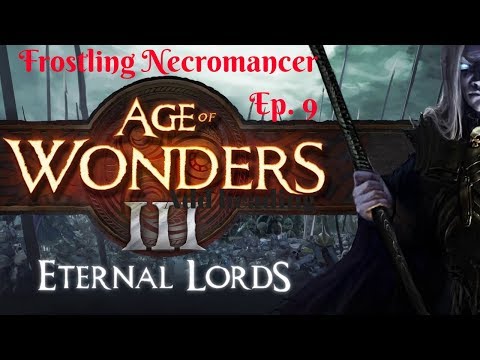Let's Play Age of Wonders 3 on Emperor! The Necromancer Ep. 9