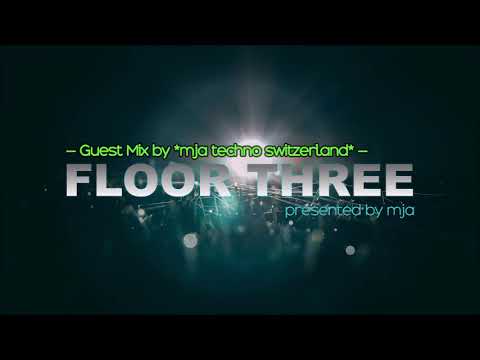 FLOOR THREE - Guest Mix *mja techno* - (progressive/melodic house/techno) - 24th January 2022