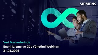 Veri Merkezlerinde Enerji İzleme ve Güç Yönetimi Webinarı | 31.03.2026 | Siemens