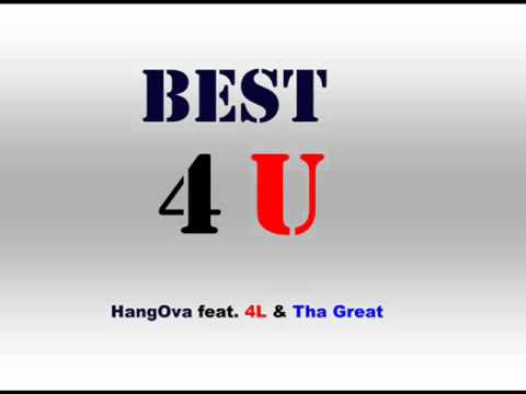 HangOva feat 4L(Da PlayMakaz) & Tha Great-Best 4 U