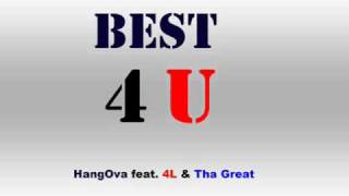 HangOva feat 4L(Da PlayMakaz) & Tha Great-Best 4 U