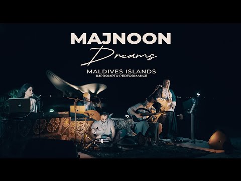 Majnoon - Dreams at Maldives Islands