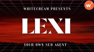Tutorial - How to use Lexi - Your SEO Assistant by Writecream
