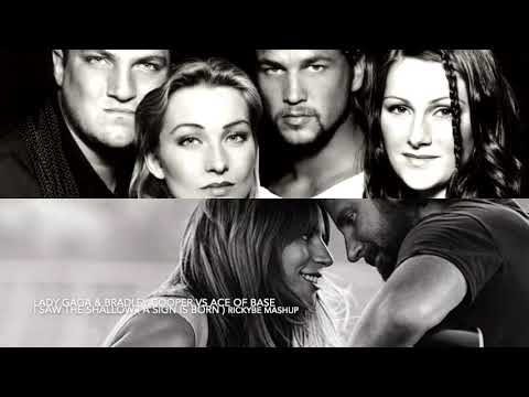 Lady Gaga & Bradley Cooper VS Ace OF Base - I Saw The Shallow ( A Sign Is Born) rickyBE Mashup