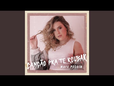 Canção Pra Te Roubar - Mafe Peccin
