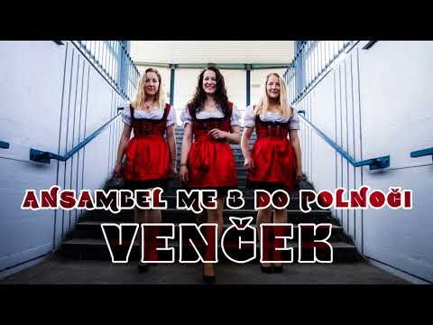 Ansambel ME TRI DO POLNOČI - Venček