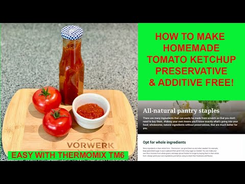 How to make Homemade Tomato Ketchup (no preservatives or additives) in a Thermomix TM6