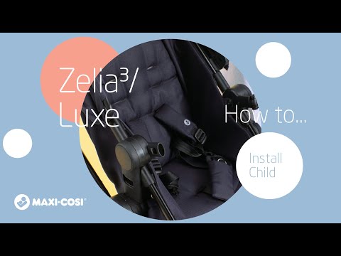 Maxi-Cosi Zelia³/Luxe - Jak zamontować dziecko w wózku