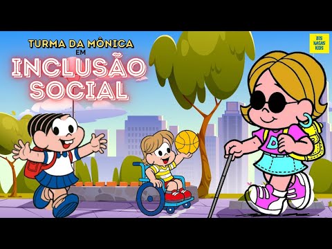 Turma da Mônica em INCLUSÃO SOCIAL - Uma Visão Geral