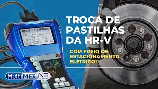Substituindo pastilha de freio HR-V - Freio de estacionamento ELÉTRICO