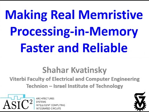 Making Real Memristive Processing-in-Memory Faster and Reliable, Prof. Shahar Kvatinsky