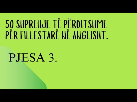 50 shprehje të përditshme për fillestarë në Anglisht. PJESA 3.