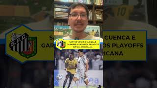 PEIXE GARANTIDO NOS PLAYOFFS! 🔥 Santos vence o Deportivo Cuenca na Vila