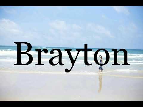 How To Pronounce Brayton🌈🌈🌈🌈🌈🌈Pronunciation Of Brayton