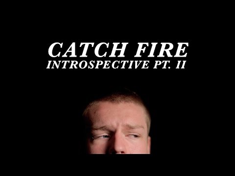 Catch Fire - Introspective Pt. II (Official Music Video)