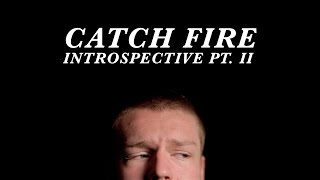 Catch Fire - Introspective Pt. II (Official Music Video)