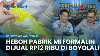 Terkuak! Pabrik Mi Berformalin Rp12 Ribu di Boyolali: Produksi 1,5 Ton Sehari & Beredar di Solo Raya