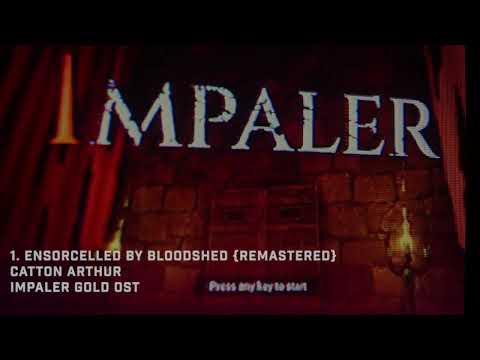 Impaler Gold OST: Ensorcelled by Bloodshed (Remastered)