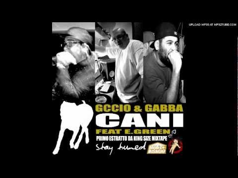 Gccio&Gabba king size mixtape / Gabba - CANI ft E.Green