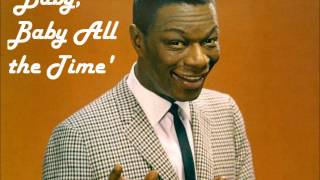 Baby, Baby All the Time - Nat King Cole