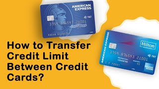 How to transfer available credit limit to another Amex Credit Card?