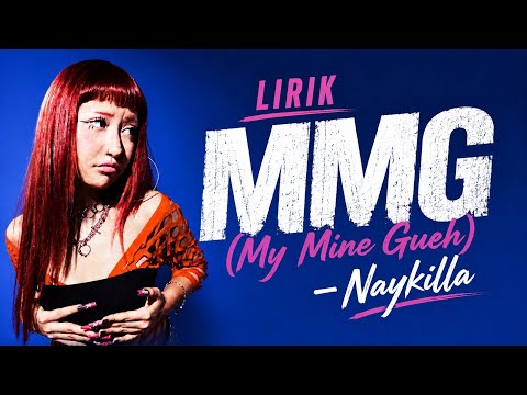 🎶MMG (My Mine Gueh) &ndash; Naykilla | Lirik Lagu