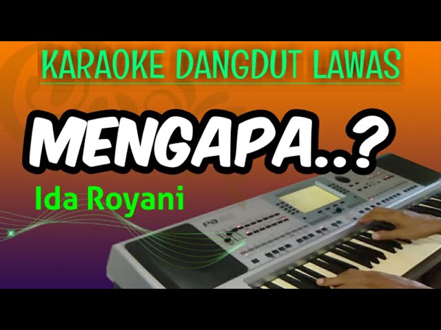 MENGAPA - IDA ROYANI - KARAOKE DANGDUT LAWAS, TANPA VOKAL - Baru & hangat
