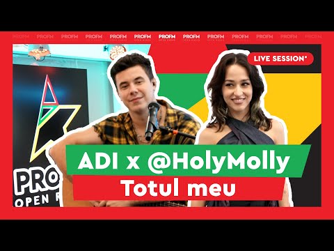 ADI x @HolyMollyMusic - Totul meu  | PROFM LIVE SESSION