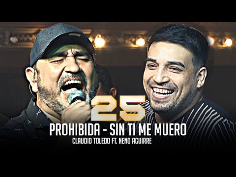 Claudio Toledo Ft. Neno Aguirre - Prohibida - Sin ti me muero (25 de carrera)