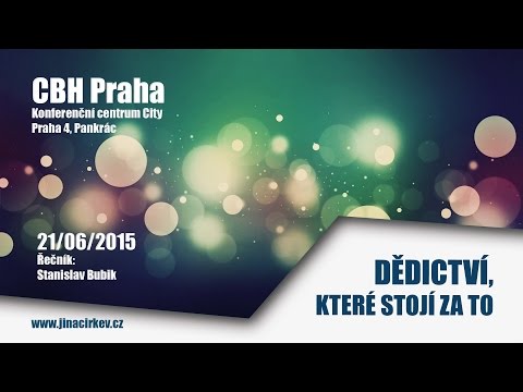 2015/06/21 CBH - Dědictví které stojí za to - Stanislav Bubik
