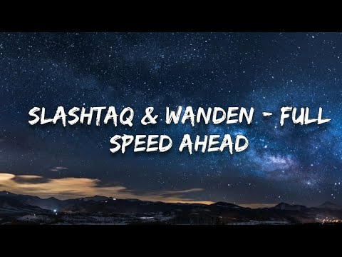 Slashtaq & Wanden - Full Speed Ahead (Lyrics)