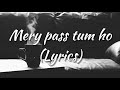 Mery pass tum ho ost| Lyrics| Rahat Fateh Ali khan.