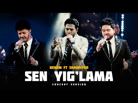 Benom Guruhi ft. Shahriyor - Sen yig'lama | Беном Гурухи ft. Шахриёр - Сен йиглама (Concert Version)