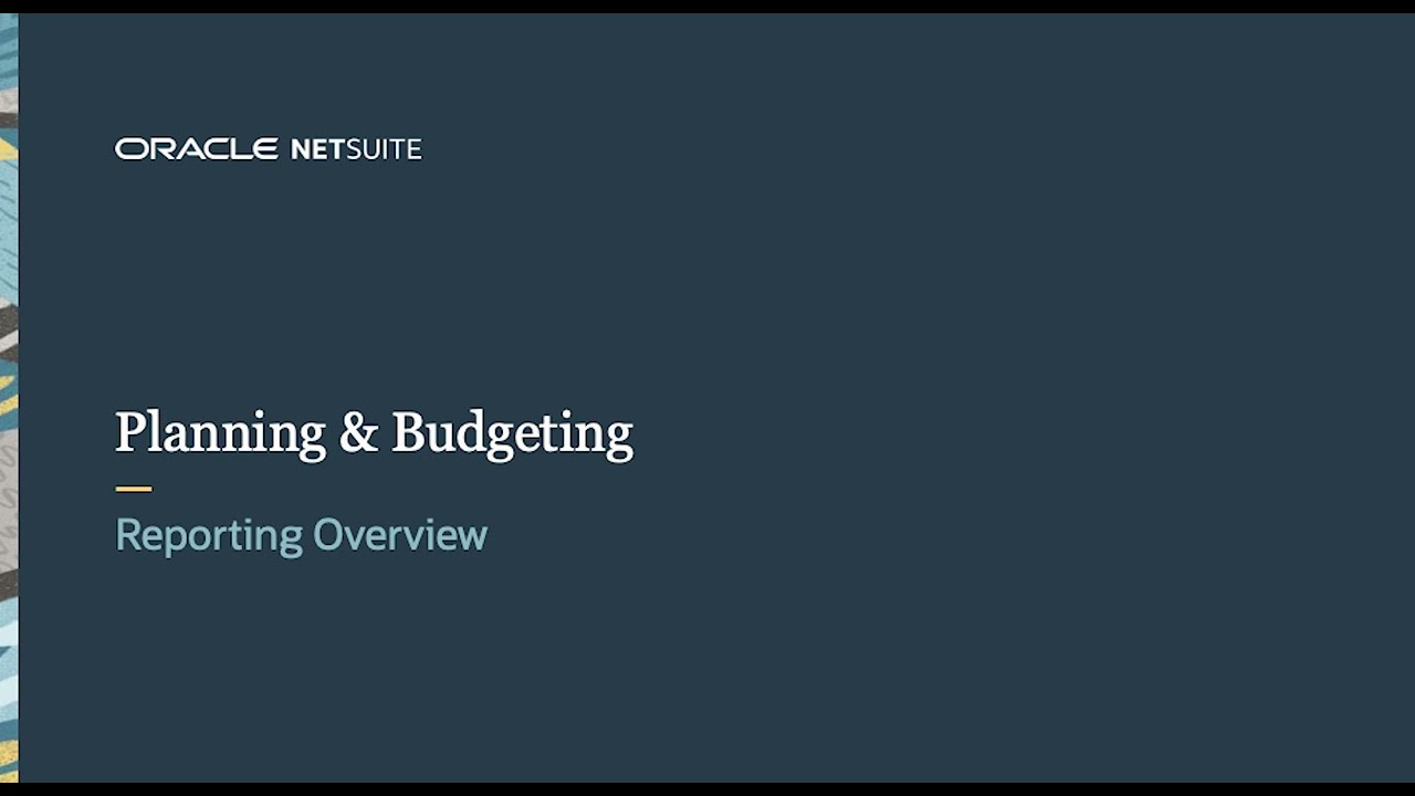 NetSuite Planning and Budgeting: Reporting Overview