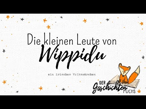 Die kleinen Leute von Wippidu ❉ ein irisches Volksmärchen ❉ Geschichten zum Einschlafen ❉ Hörbuch