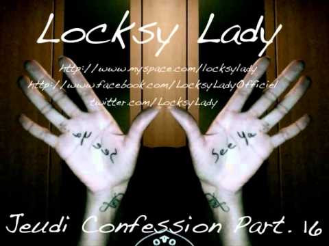 Jeudi Confession Part. 16 Freestyle Locksy Lady