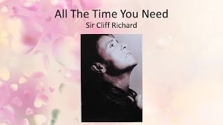 All The Time You Need - Sir Cliff Richard