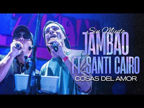 JAMBAO ft SANTI CAIRO - SIN MIEDO "LA FIESTA" (COSAS DEL AMOR - EN VIVO)