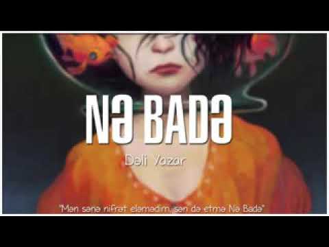 Deli Yazar ~ Ne Bade