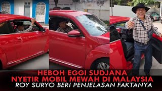 Download lagu HEBOH EGGI SUDJANA NYETIR MOBIL MEWAH DI MALAYSIA. ROY SURYO BERI PENJELASAN FAKTANYA mp3