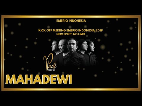 Padi Reborn -  Mahadewi | Kick Off Meeting Emerio Indonesia 2019 | New Spirit, No Limit