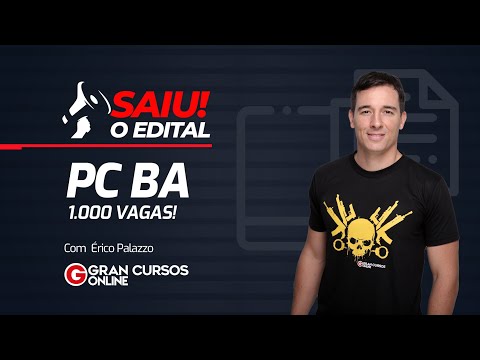 Concurso PC BA - Saiu o edital com 1.000 vagas!  com  Érico Palazzo