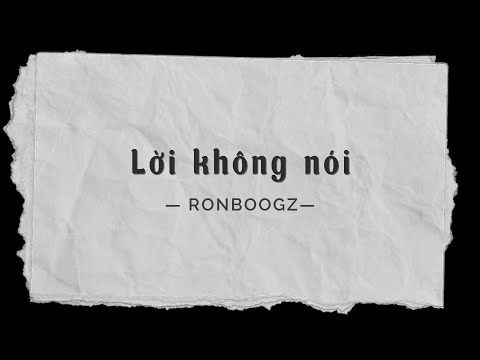 Lời Không Nói | Ronboogz (Lyrics video)