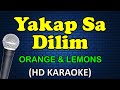 YAKAP SA DILIM - Orange & Lemons (HD Karaoke)